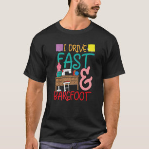 Ik rijd snel en barefoot voor een Tailors Sewers W T-shirt