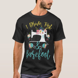 Ik rijd snel en op blote voeten schattig naaien vo t-shirt
