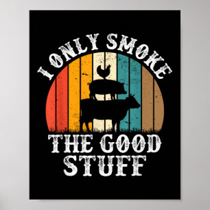 Ik rook alleen de goede dingen BBQ barbeque grille Poster