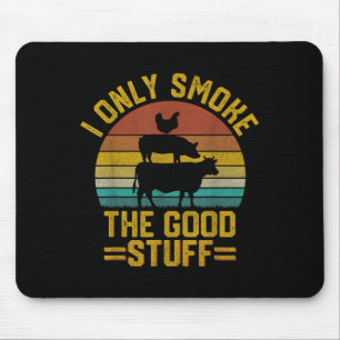 Ik rook alleen goede dingen grappig BBQ T vlees ro Muismat