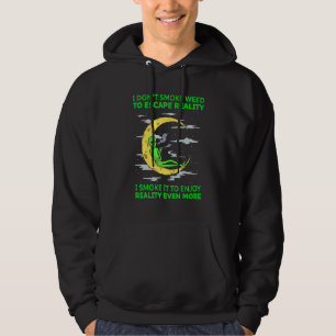 Ik rook geen wiet om de realiteit van buitenaardse hoodie