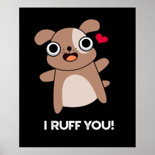 Ik Ruff je Funny Dog Pun Dark BG Poster