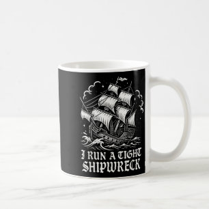 Ik run een strakke schipbreuk Funny Sarcastic Pira Koffiemok