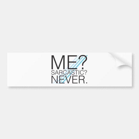 Ik? Sarcastisch? Nooit. Bumpersticker (Voorkant)