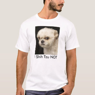 IK SCHIET HET NIET. FUNNY SHIH TZU GIFT T-SHIRT