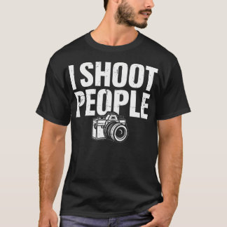 Ik Schiet Mensen Fotograaf Grappige Snapshot Camer T-shirt