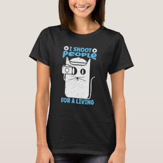 Ik Schiet Mensen Voor Mijn Leven Fotografie   Kat  T-shirt