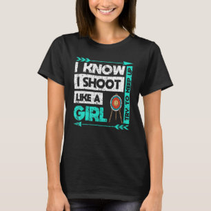 Ik schiet met pijl en boog als een meisje t-shirt