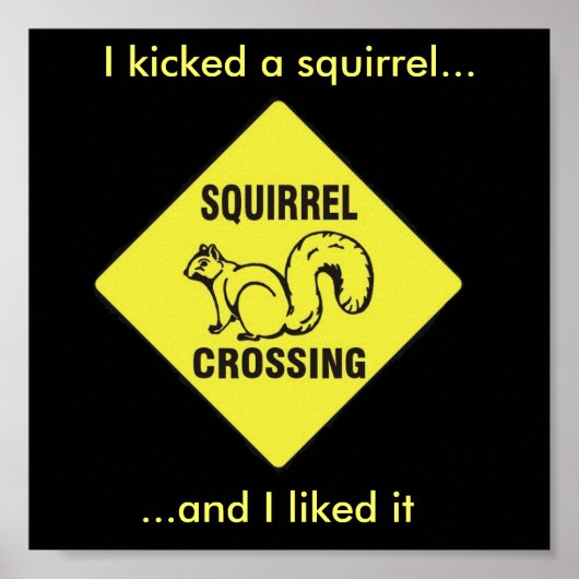 Ik schopte een eekhoorntje poster (Voorkant)