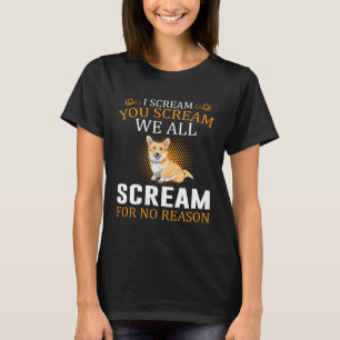 Ik Schreeuw Jij Schreeuwt We Schreeuwen Allen Om G T-shirt