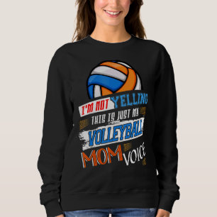 Ik schreeuw niet dat dit gewoon mijn volleybal mam trui