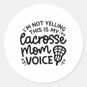 Ik schreeuw niet dat dit mijn lacrosse mama stem S Ronde Sticker