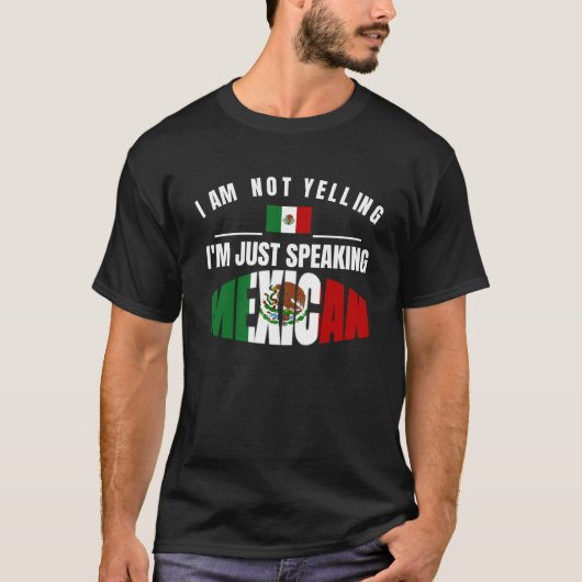 Ik schreeuw niet dat ik alleen Mexicaanse Orgullo T-shirt (Voorkant)