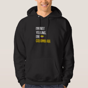 Ik schreeuw niet dat ik de Colombiaanse vlag ben Hoodie