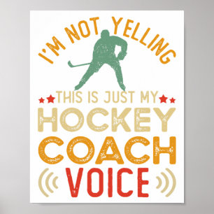 Ik Schreeuw Niet Dit Is Gewoon Mijn Hockeycoach St Poster