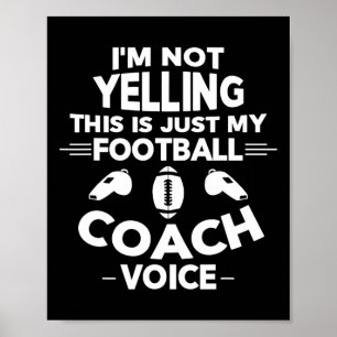 Ik Schreeuw Niet Dit Is Gewoon Mijn Voetbalcoach S Poster