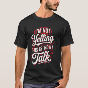 Ik Schreeuw Niet Dit Is Hoe Ik Hardop Praat Persoo T-shirt