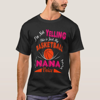 Ik Schreeuw Niet Dit Is Mijn Basketbal Nana Stem T-shirt