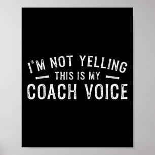 Ik Schreeuw Niet Dit Is Mijn Coach Stem Poster
