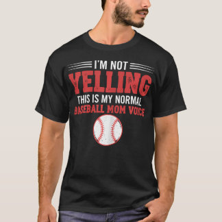 Ik Schreeuw Niet Dit Is Mijn Normale Honkbal Moede T-shirt
