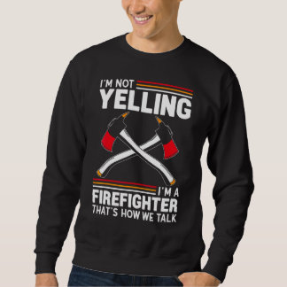 Ik Schreeuw Niet Ik Ben Brandweerman  Brandweerman Trui