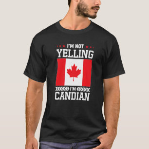 Ik Schreeuw Niet Ik Ben Canadees Canadese Vlag Tro T-shirt