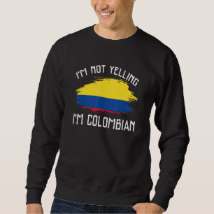 Ik Schreeuw Niet Ik Ben Colombiaan Colombia Tro Trui