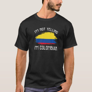 Ik Schreeuw Niet Ik Ben Colombiaans Funcolombia T T-shirt