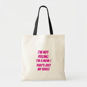 Ik schreeuw niet, ik ben een moeder! Dat is gewoon Tote Bag