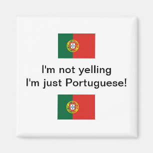 "Ik schreeuw niet ik ben enkel Portugees!" magneet