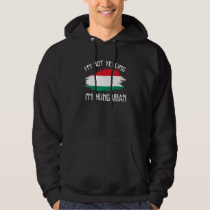 Ik Schreeuw Niet Ik Ben Hongaars Hongaarse Trot Hoodie