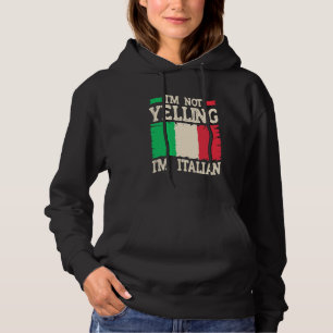 Ik Schreeuw Niet Ik Ben Italiaans - Grappig Italia Hoodie