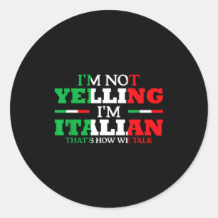 Ik Schreeuw Niet Ik Ben Italiaans Grappig Luid Ita Ronde Sticker