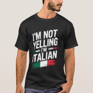 Ik Schreeuw Niet, Ik Ben Italiaans Grappige Cultuu T-shirt