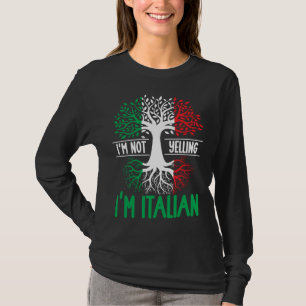 Ik Schreeuw Niet Ik Ben Italiaans  Italië Citaat I T-shirt
