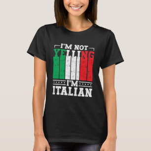 Ik schreeuw niet Ik ben Italiaans Italië Quote Ita T-shirt