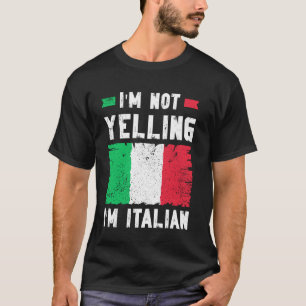 Ik Schreeuw Niet Ik Ben Italiaans - Leuk Italiaans T-shirt