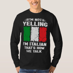 Ik schreeuw niet, ik ben Italiaans, zo praten we n T-shirt
