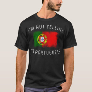 Ik schreeuw niet, ik ben Portugees - Grappig Portu T-shirt