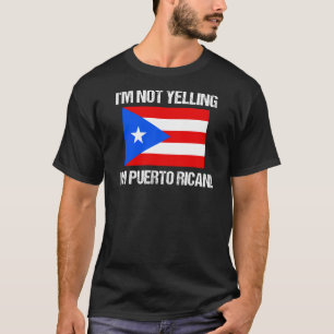 Ik schreeuw niet tegen Puerto Ricaanse vlag T-shirt