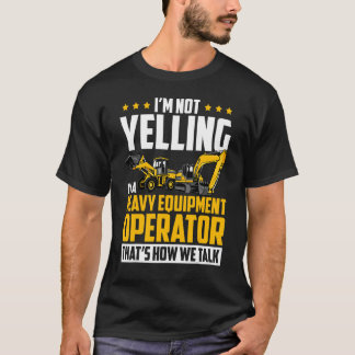 Ik Schreeuw Niet Zwaar Materieel Machinist Graafma T-shirt