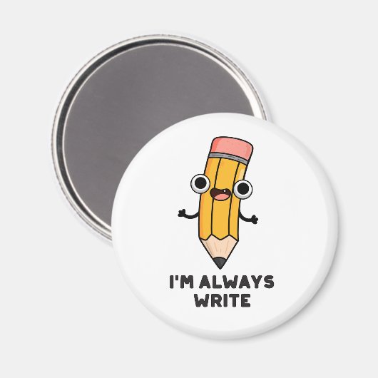 Ik schrijf altijd Funny Pencil Pun Magneet (Voorkant / Achterkant)