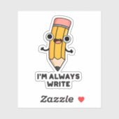Ik schrijf altijd Funny Pencil Pun Sticker (Vel)