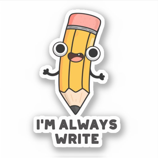 Ik schrijf altijd Funny Pencil Pun Sticker (Voorkant)