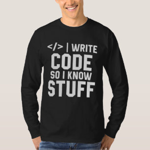 Ik Schrijf Code Dus Ik Weet Dingen T-shirt Ontwikk