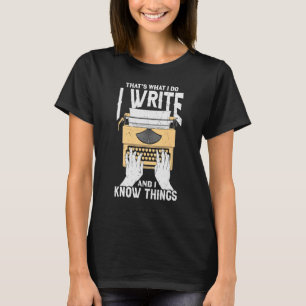 Ik schrijf en ik weet dingen schrijfmachine t-shirt