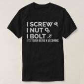 Ik schroef, Nut... ik Bolt Funny College Mechanic  T-shirt (Design voorkant)