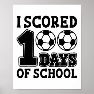 Ik Scoorde 100 Dagen School Voetbal Kinderen Stude Poster