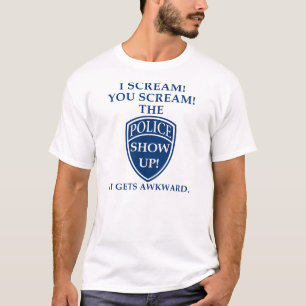 Ik Scream Jij Scream De Politie Komt Langs Grappig T-shirt