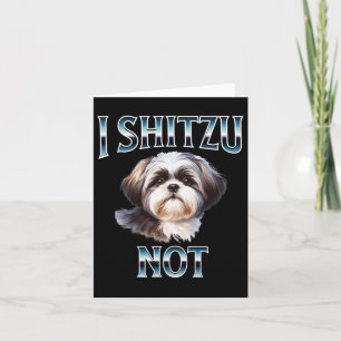 Ik Shih Tzu Niet Grappig Shih Tzu Moeder Hondenlie Kaart